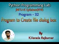 Python Programming Lab Program - 32 Program to Create file dialog box