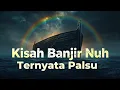 Lagu Fakta Banjir Nuh ini bisa Meruntuhkan Doktrin Agama Abrahamik