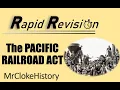 GCSE History Rapid Revision The Pacific Railroad Act