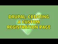 Drupal Creating a custom registration page