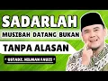 Musibah Dalam Hidupmu Adalah Peringatan! Agar Kau Sadar Siapa Pemilik Segalanya ~ Ust. Hilman Fauzi