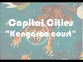 Capital cities -- Kangaroo Court Lyrics