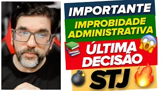🔴😱 IMPORTANTE ÚLTIMA DECISÃO SOBRE IMPROBIDADE ADMINISTRATIVA - STJ REsp 1.735.603🔴