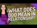What does boo mean in relationship