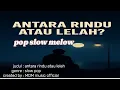 Download Lagu Pop Slow | Antara Rindu Atau Lelah | MDM music official