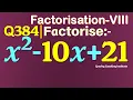 Q384 Factorise x 2-10x 21 Factorise x square - 10x 21 Factorise x2-10x 21 Factorisation