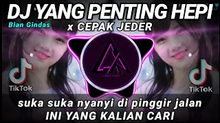 Download DJ YANG PENTING HEPI x CEPAK JEDER (Suka suka nyanyi di pinggir jalan) REMIX TIKTOK VIRAL 2021 MP3