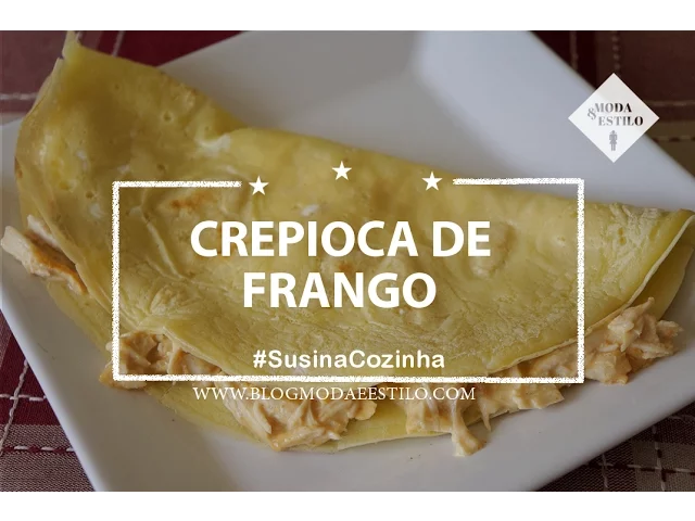 CREPIOCA FIT COM RECHEIO DE FRANGO #SUSINACOZINHA