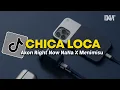 Download Lagu DJ VIRAL TIKTOK 2023 CHICA LOCA X AKON RIGHT NOW NANA KANE