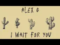 Download Lagu alex g — i wait for you (lyrics)