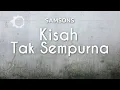 Samsons - Kisah Tak Sempurna (Lyric)