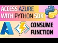 04 Azure using Python SDK How to consume Azure Functions using Python as well as Postman