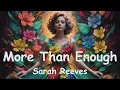 Download Lagu Sarah Reeves – More Than Enough (Lyrics) 💗♫