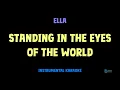 Download Lagu Ella [ STANDING IN THE EYES OF THE WORLD ] [ Instrumental ] [ Karaoke ] + Lyrics