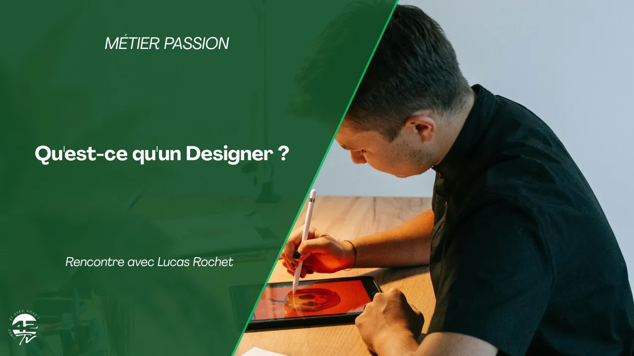 Qu'est-ce qu'un Designer ? Rencontre avec Lucas Rochet 🎨