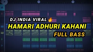 dj hamari adhuri kahani india full bass tiktok viral 2025 prengky gantay remix 
