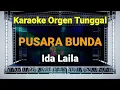 Download Lagu PUSARA BUNDA - IDA LAILA / KARAOKE ORGEN TUNGGAL