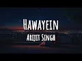 Arijit Singh | Pritam - Hawayein (Lyrics)