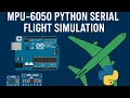 Arduino MPU6050 3D Flight Simulator Real-Time Accelerometer Visualization