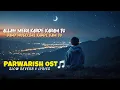 Download Lagu Karde Karam Tu - Slowed Reverb \u0026 Lyrics | Parwarish OST | Allah Mera karde karam tu | New Songs 2025