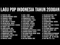 Lagu LAGU POP INDONESIA TAHUN 2000AN
