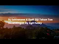 Lagu Dj Saktenane X Dadi Siji Tekan Tuo Sesandingan By Agil fvnky