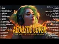 Download Lagu Best Of OPM Acoustic Love Songs 2025 Playlist ❤️ Top Tagalog Acoustic Songs Cover Of All Time 2121