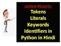 Lecture 6 part 1 tokens in python keywords Identifiers Operators in Python in Hindi