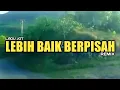 Lagu LAGU JGT TERBARU ‼️ LEBIH BAIK BERPISAH REMIX | MANTUL SEKALI DI DENGAR🌴