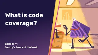What is code coverage Snack of the Week