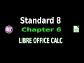 Stdandard 8 Chapter 6 Libre Office Calc