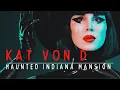 Kat Von D Haunted Vevay Indiana Mansion - See the Paranormal Activity for Yourself