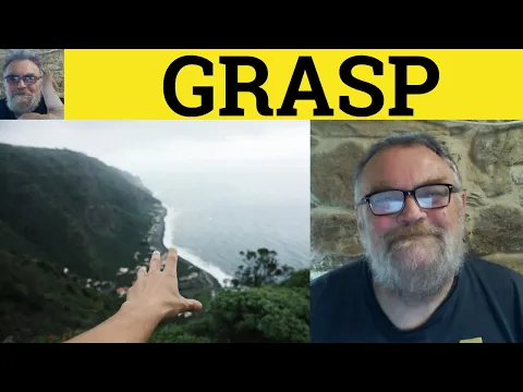 Download MP3 🔵 Grasp Meaning - Grasping Examples - Get the Grasp Defined - Grasp Explained - Vocabulary