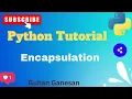 Python Encapsulation Explained Public Protected Private Data Hiding Python OOPS