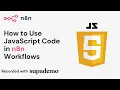 How to Use JavaScript Code in n8n Workflows