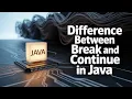 The Shocking Difference Between Break and Continue in Java Part 25
