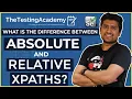 What Is the Difference Between Absolute and Relative XPaths