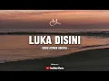 Download Lagu Adista - Luka Disini (Lyric Video) || Original Song by UNGU