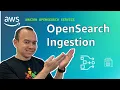 Amazon OpenSearch Ingestion