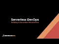 Serverless DevOps Building A Serverless Microservice
