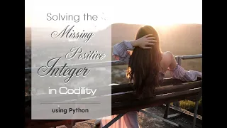 The Missing Integer Codility Test Lesson Explained MissingInteger Tutorial Python Learning