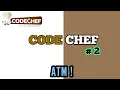 Codechef - ATM Machine HINDI Best Explanation on YT