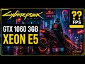GTX 1060 3GB Xeon E5-2640 v4 Cyberpunk 2077 Benchmark