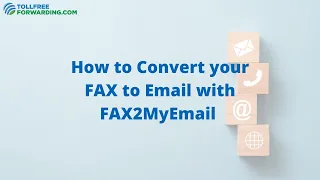 How to Convert FAX to Email with FAX2MyEmail TollFreeForwarding com