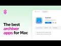 Best Archiver Apps for Mac 6 Picks That Unzip Files and Encrypt Fast