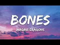 Imagine Dragons - Bones (Lyrics)