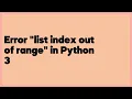 Error list index out of range in Python 3 1 answer