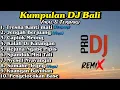 Download Lagu Kompilasi 10 DJ Bali Terbaru Dan Viral 2024 || DJ Bali Full Album