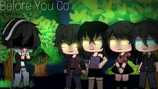 Before You Go | GLMV | Gacha Life Music Video