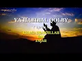 YA HABIBAL QOLBI ( Lyrics ) || VOC. KH.MD UBAIDILLAH feat  FAJAR